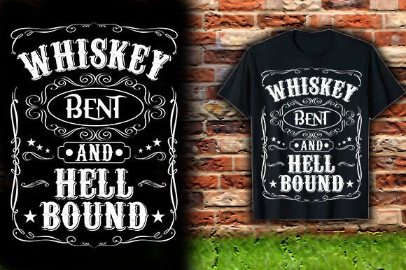 Download WHISKEY BENT and HELL BOUND TSHIRT DESIG - Premium Resources
